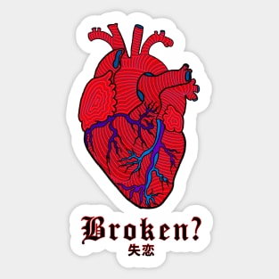 Broken Hearted? Sticker